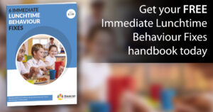 FREE download 6 immediate lunchtime behaviour fixes handbook