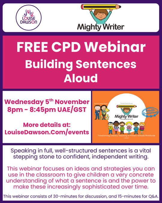 A graphic showing summary details of the FREE Mighty Writer CPD webinar "Building Sentences Aloud". The webinar will be held at 8pm UAE/GST on 5th November 2025. Full details and registration links are in the event listing on https://louisedawson.com/events