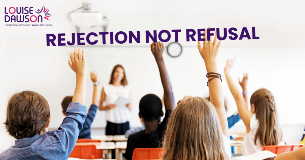 A group of diverse students in a classroom with their hands raised. Overlay text: "REJECTION NOT REFUSAL" from Louise Dawson PMDT.