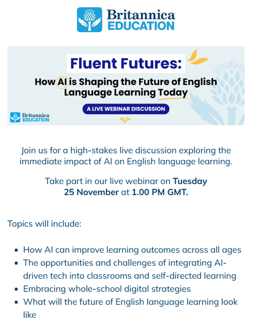 An image summarising details of a FREE Future of English language learning webinar being run by Britannica Education o n 25 November 2025 at 5:00pm GST. Full details are in the event listing.