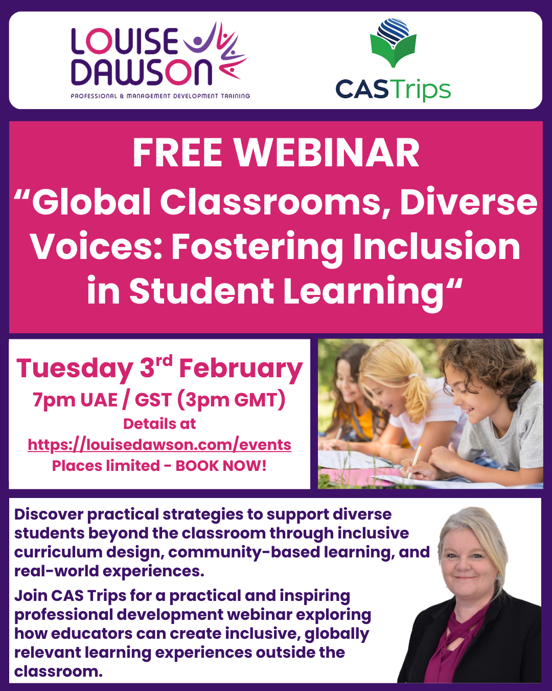An image summarising details of a FREE webinar being hosted by CAS Trips on Tuesday 3rd February from 7pm to 8pm UAE time. Louise Dawson will be speaking to CAS Trips about "Global Classrooms, Diverse Voices: Fostering Inclusion in Student Learning". Full details are in the event listing.