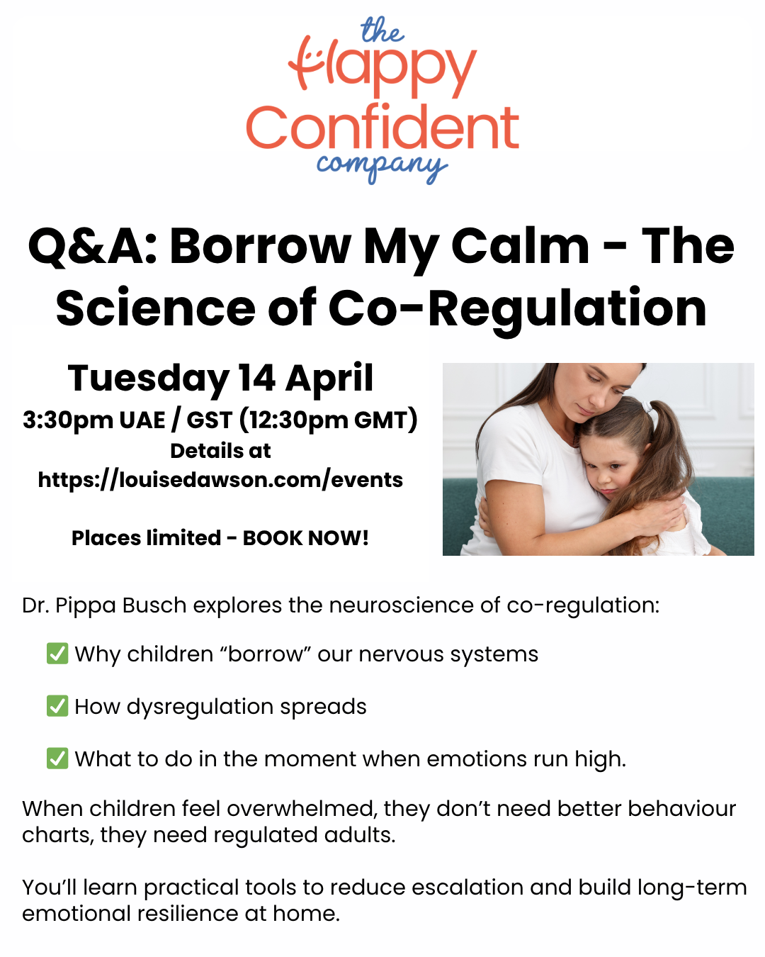 Details of a FREE Q&A session being hosted by The Happy Confident Company on Tuesday 14 April at 15:30 GST/UAE. The topic will be "Borrow My Calm - The Science of Co-Regulation" - full details are in the event listing.