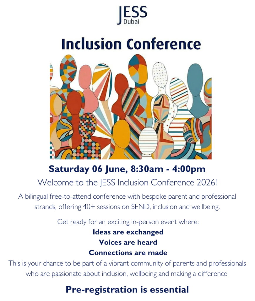 An image showing summary details of a free bi-lingual inclusion conference organised by JESS Dubai. There are three strands for parents, professionals, and Arabic speakers. The event will run from 8:30am to 4:00pm on Saturday 6th June at JESS Arabian Ranches. Pre-registration is essential. Full details are in the event listing.
