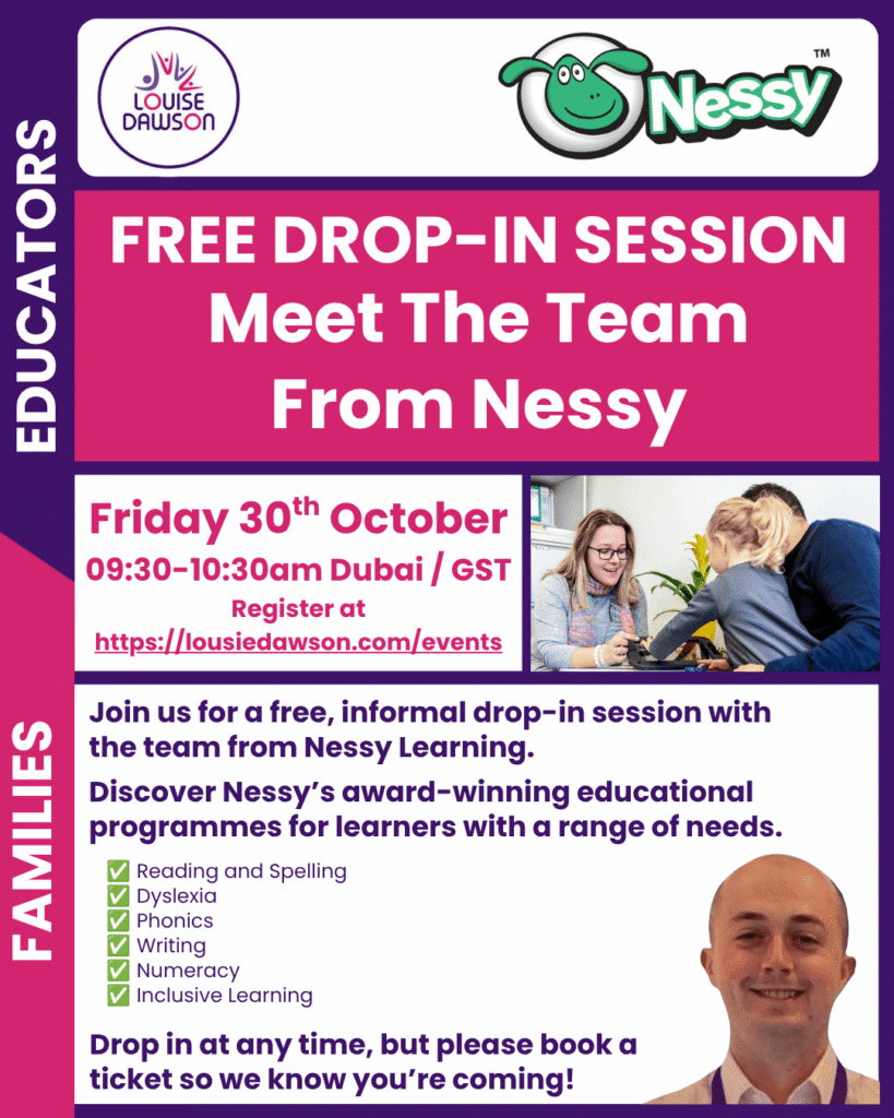 An image showing summary details of the FREE Drop-In session for Nessy. Meet the team and ask your questions about their various programmes. Friday 30 October between 09:30 and 10:30 am GST. Full details are in the event listing.